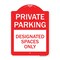 Signmission Private Parking Designated Spaces Only, Red & White Aluminum Sign, 18" x 24", RW-1824-23257 A-DES-RW-1824-23257 - alternate 1